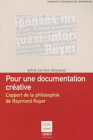 Pour une documentation créative : l'apport de la philosophie de Raymond Ruyer