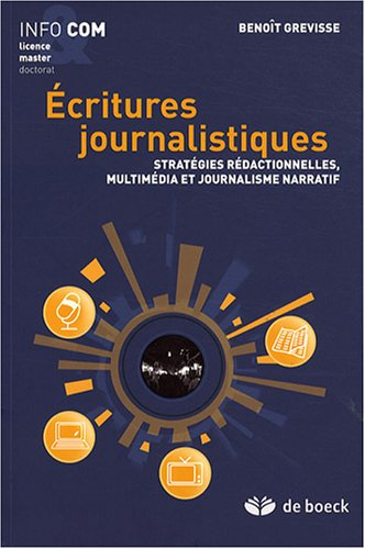 Ecritures journalistiques : stratégies rédactionnelles, multimédia et journalisme narratif