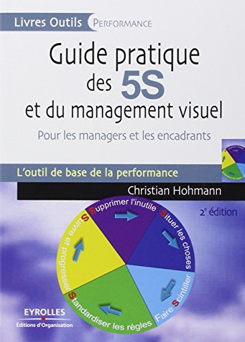 Guide pratique des 5S et du management visuel : pour les managers et les encadrants : l'outil de bas