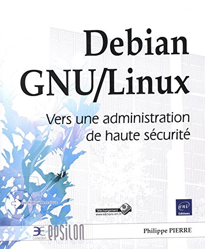 Debian GNU/Linux : vers une administration de haute sécurité