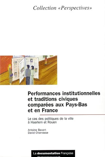 Performances institutionnelles et traditions civiques comparées aux Pays-Bas et en France : le cas d