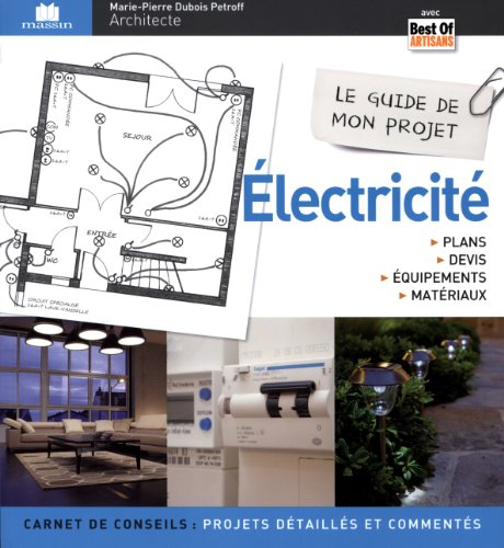 Le guide de mon projet électricité : plans, devis, équipements, matériaux