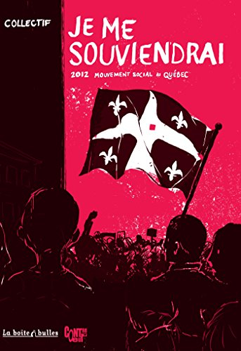 Je me souviendrai : 2012, mouvement social au Québec