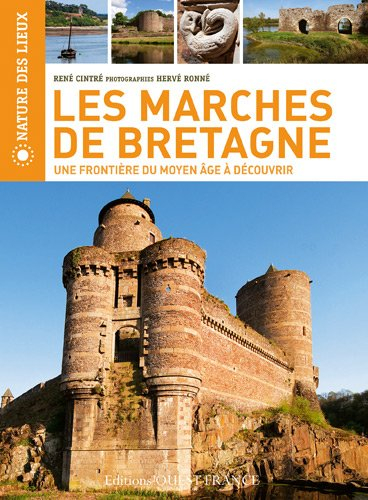 Les marches de Bretagne : une frontière du Moyen Age à découvrir