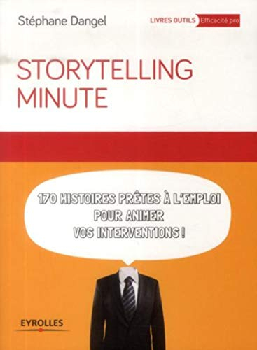 Storytelling minute : 170 histoires prêtes à l'emploi pour animer vos interventions