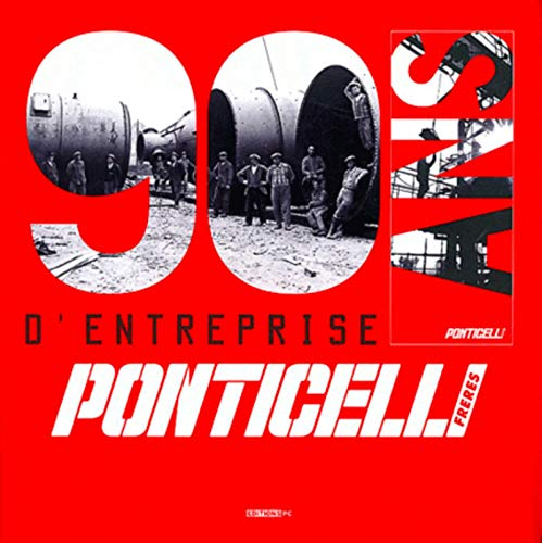 90 ans d'entreprise : Ponticelli frères
