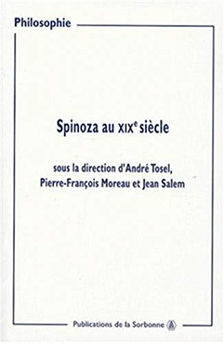 Spinoza au XIXe siècle : actes des journées d'études organisées à la Sorbonne, 9 et 16 mars, 23 et 3
