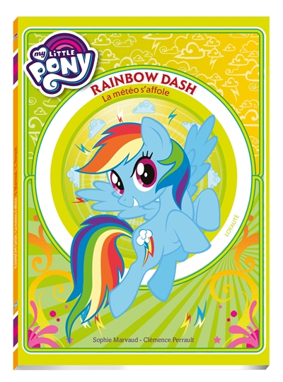 My little pony. Vol. 2. Rainbow Dash : la météo s'affole