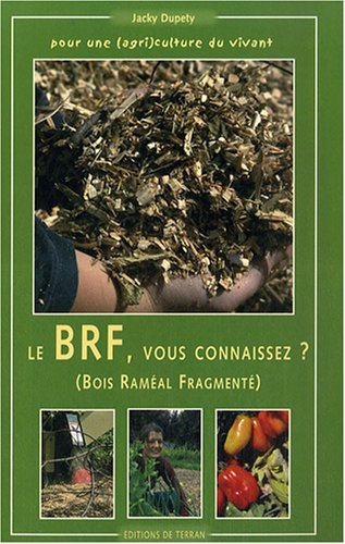 Le BRF, vous connaissez ? : pour une (agri)culture du vivant