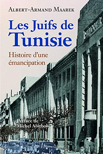 Les Juifs de Tunisie entre 1857 et 1958 : histoire d'une émancipation : mélanges