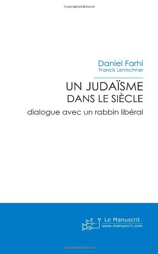 un judaïsme dans le siècle: dialogue avec un rabbin libéral
