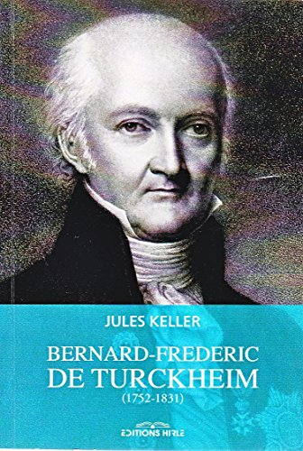 Bernard-Frédéric de Turckheim (1752-1831) : épisodes de la Révolution française et de l'Empire en Al