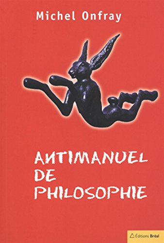 Antimanuel de philosophie : leçons socratiques et alternatives