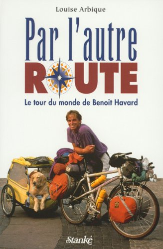 Par l'autre route : tour du monde de Benoit Havard