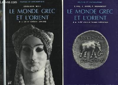 Le Monde grec et l'Orient. Vol. 2. Le IVe siècle et l'époque hellénistique