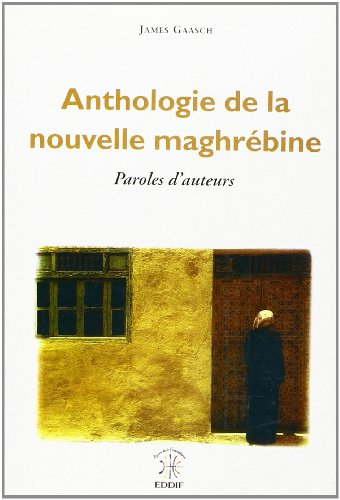 Anthologie de la nouvelle maghrebine : parole d'auteurs
