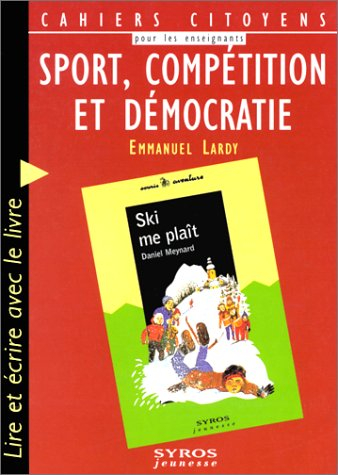 Sport, compétition et démocratie : lire et écrire avec le livre Ski me plaît de Daniel Meynard, Sour