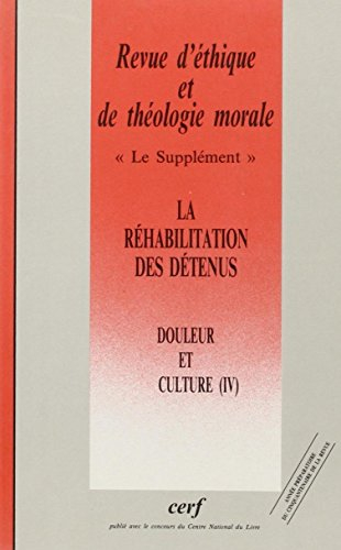 Revue d'Éthique et de Theologie Morale Supplement - Numero 197 la Rehabilitation des Detenus