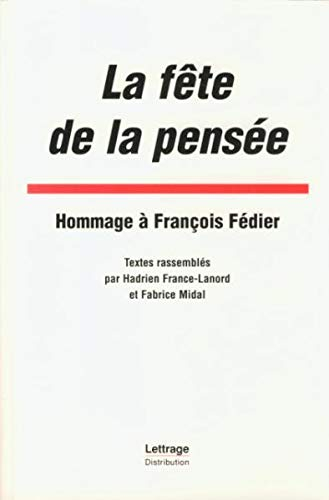 La fête de la pensée : hommage à François Fédier
