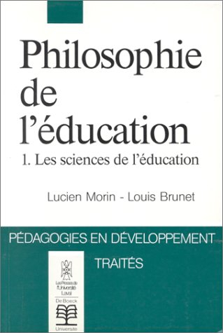 Philosophie de l'éducation. Vol. 1. Les Sciences de l'éducation