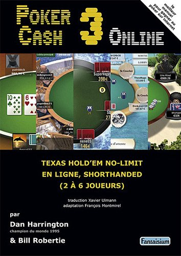 Poker cash : triompher dans les cash games de poker hold'em no-limit. Vol. 3. Poker cash 3 on line :