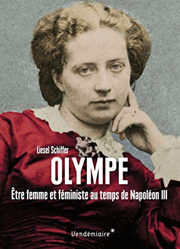 Olympe : être femme et féministe au temps de Napoléon III