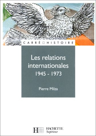 Les relations internationales de 1945 à 1973. Vol. 1
