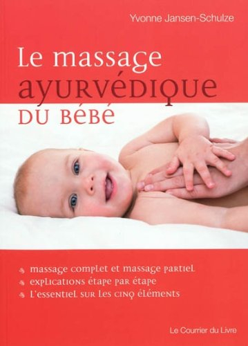 Le massage ayurvédique du bébé : massage complet et massage partiel, explications étape par étape, l