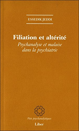 filiation et altérité - psychanalyse et malaise dans la psychiatrie
