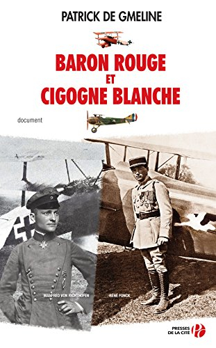 Baron rouge et Cigogne blanche : Manfred von Richthofen et René Fonck