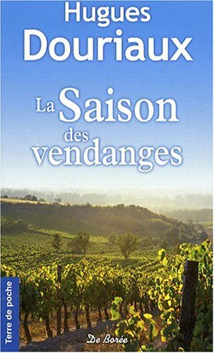 Les gens de la Paulée. Vol. 1. La saison des vendanges