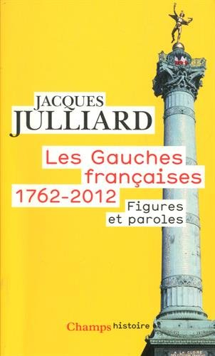 Les gauches françaises, 1762-2012 : figures et paroles