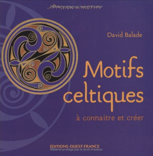 Motifs celtiques : à connaître et créer