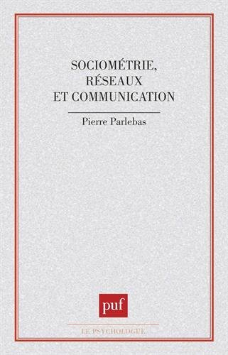 Sociométrie, réseaux et communication