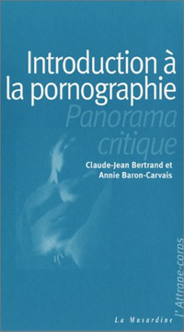 Introduction à la pornographie : un panorama critique