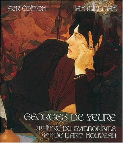Georges de Feure, maître du symbolisme et de l'Art nouveau