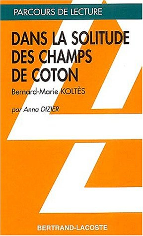 Dans la solitude des champs de coton, de Bernard-Marie Koltès