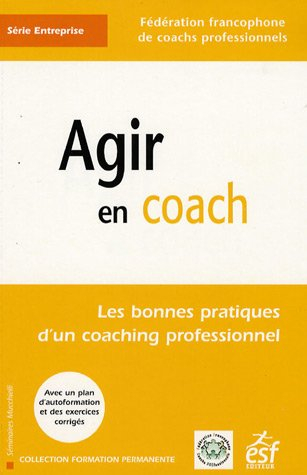 Agir en coach : les bonnes pratiques d'un coaching professionnel