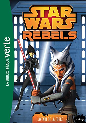 Star Wars rebels. Vol. 14. L'avenir de la force