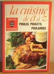 la cuisine de a a z... / poules, poulets, poulardes