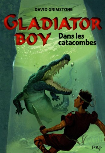 Gladiator boy. Vol. 5. Dans les catacombes