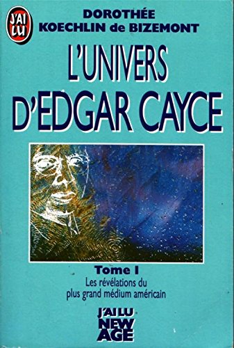 L'Univers d'Edgar Cayce. Vol. 1