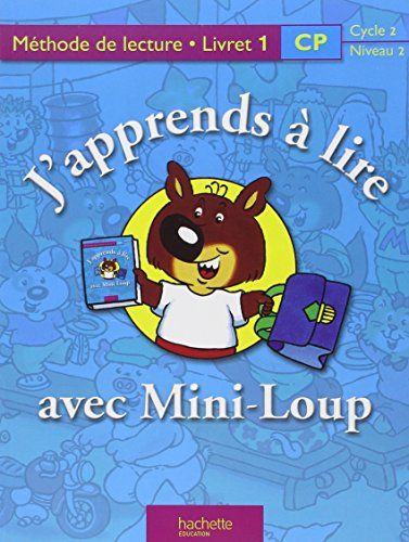 J'apprends à lire avec Mini-Loup, CP, cycle 2 niveau 2 : méthode de lecture, livret 1