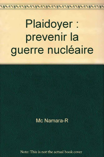 Plaidoyer : prévenir la guerre nucléaire