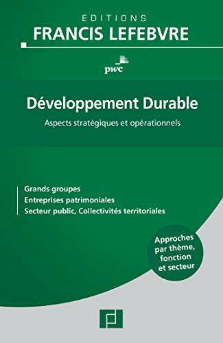 Développement durable : aspects stratégiques et opérationnels : grands groupes, entreprises patrimon