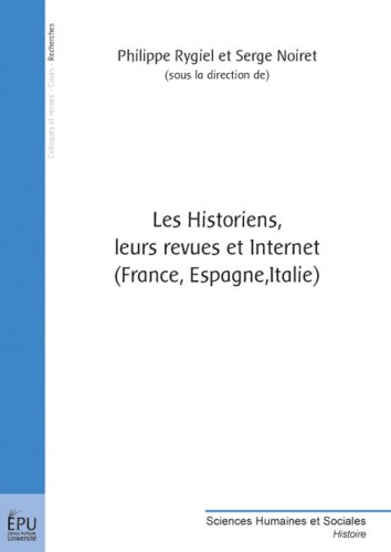 Les historiens, leurs revues et Internet (France, Espagne, Italie)