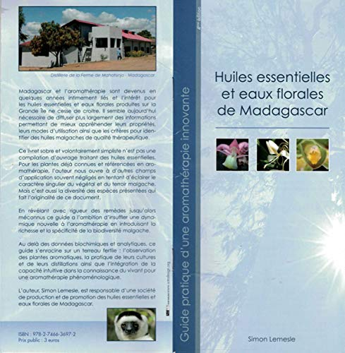 Guide pratique d'une aromathérapie innovante Huiles essentielles et eaux florales de Madagascar