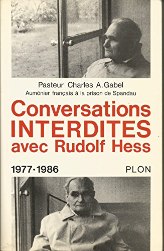 Conversations interdites avec Rudolf Hess : 1977-1986