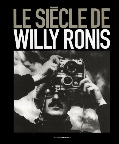Le siècle de Willy Ronis