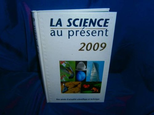 la science au présent 2009 une année d'actualité scientifique et technique.
